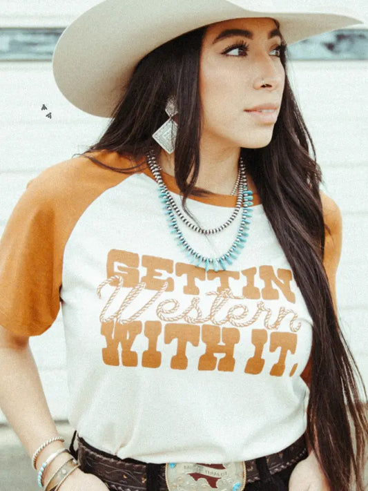 Gettin Western With It Tee