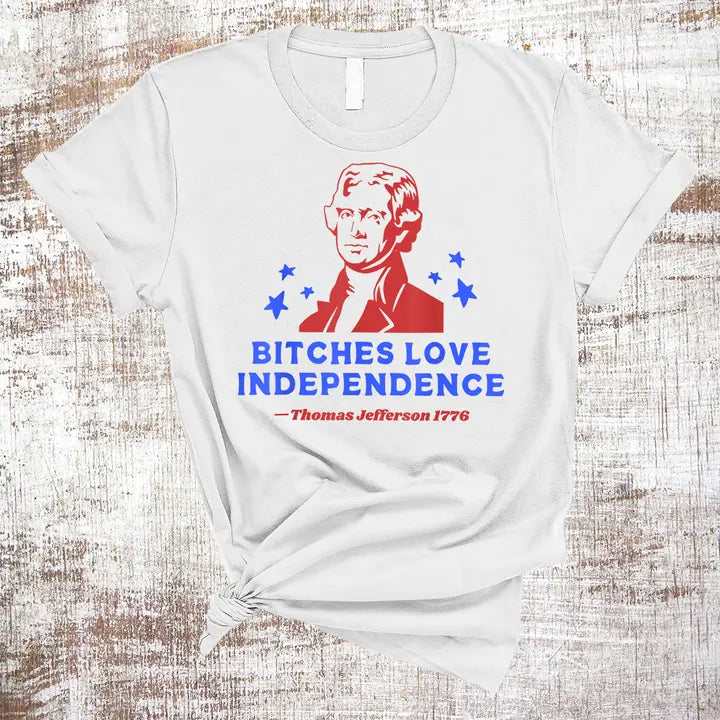 Bitches Love Independence 4th of July Bleached Tee