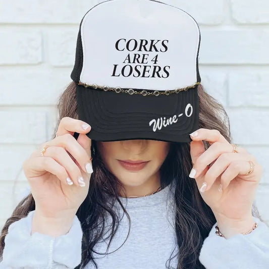 Corks Are 4 Losers Trucker Hat