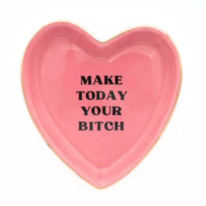 Heart Shaped Trinket Tray Make Today Your Bitch