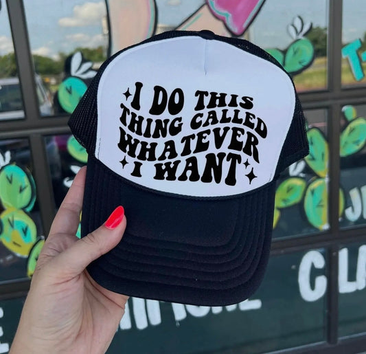 I Do This Thing Called Whatever I Want Foam Trucker CAMO