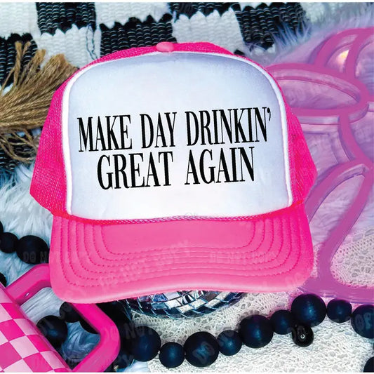 Make Day Drinking Great Again Dtf Printed Neon Pink & White Trucker Hat