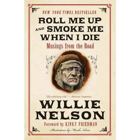 Roll Me Up and Smoke Me When I Die: Willie Nelson