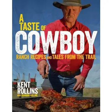 Taste of Cowboy, A: Kent Rollins