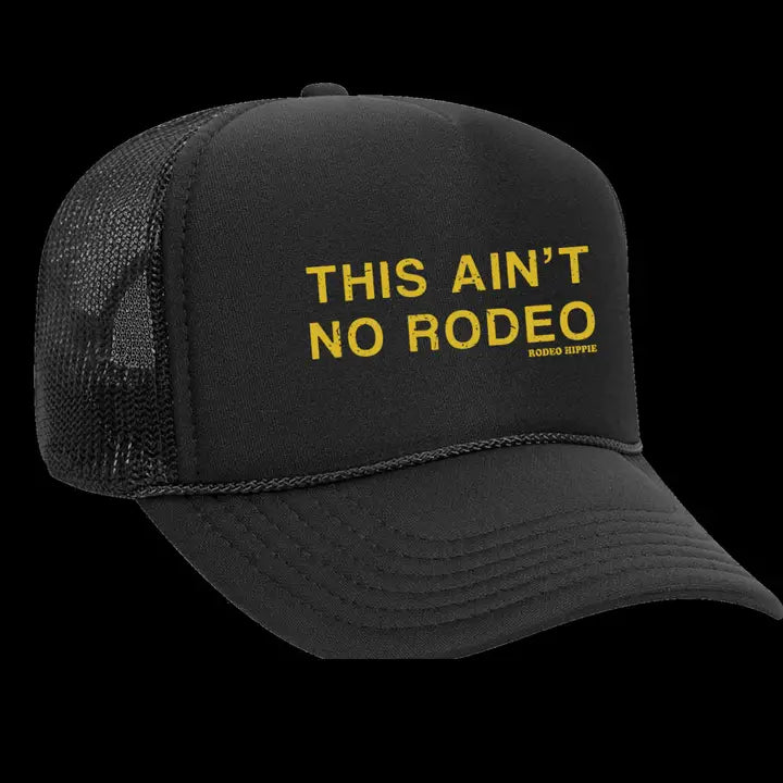 This Ain't No Rodeo Trucker Hat Black