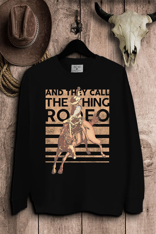 And They Call The Thing Rodeo Sweatshirts