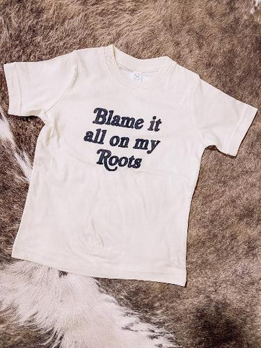 Blame it All on My Roots